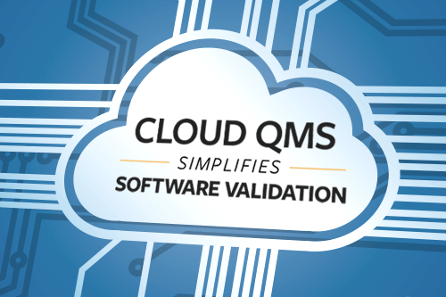 Cloud QMS Simplifies Validation