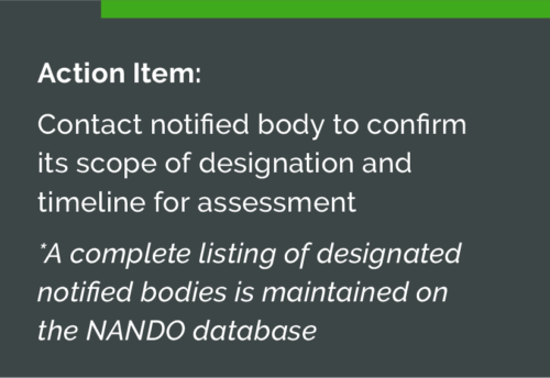 Action Item: Contact notified body to confirm its scope of designation and timeline for assessment *A complete listing of designated notified bodies is maintained on the NANDO database