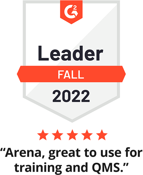 G2 Leader Badge - Spring 2022 - "Arena, great to use for training and QMS"