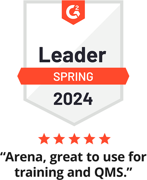 G2 Spring 2023 Leader Badge - “Arena, great to use for training and QMS"